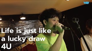 4U [Live Session] Life is just like a lucky draw - 4U