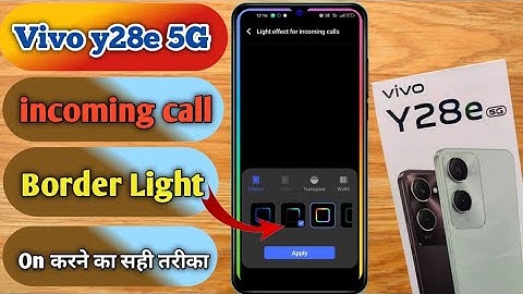 vivo y28e 5g border lite setting,vivo y28e 5g incoming call light setting
