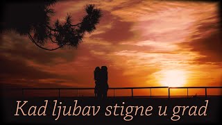 Boris Novković - Kad ljubav stigne u grad (Official Lyric Video)