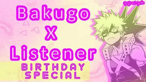 Bakugou x listener B-day Special!! ASMR [My Hero Academia] Spicy Ver