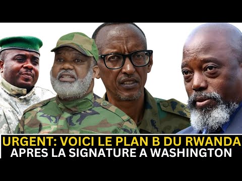 01 12 REVELATION VOICI LE PLAN B DU RWANDA APRÈS LA SIGNATURE LE 04 À WASHINGTON 