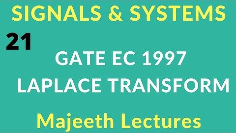 21 GATE EC 1997 Signals and Systems Laplace Transform @majeethlectures