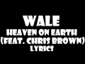 Wale Heaven On Earth Feat Chris Brown Lyrics Letra mp3