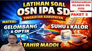 LATIHAN SOAL OSN IPA SD TINGKAT KABUPATEN 2026//GELOMBANG & OPTIK & SUHU DAN KALOR//PAKET 5