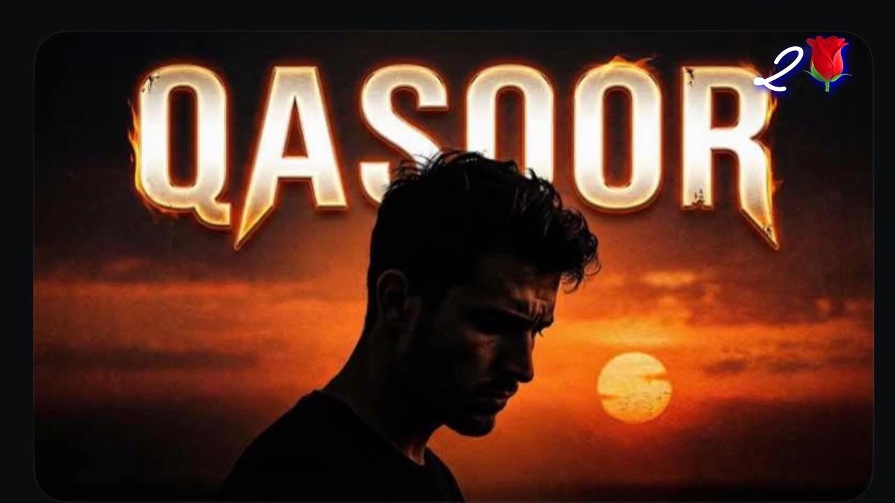 Qasoor | Heart Touching Sad Song | Emotional Romantic Song | 2026