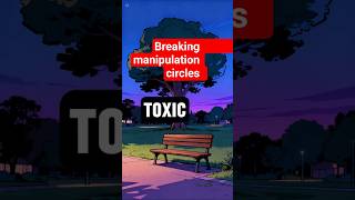Breaking manipulation cycles #motivation #overcomeoverthinking