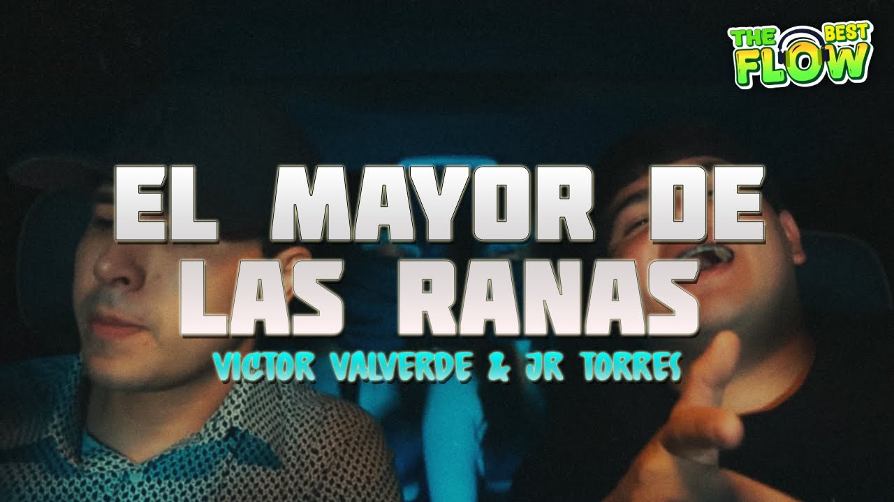 Victor Valverde x JR Torres - El Mayor de Los Ranas (Letra)