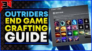 OUTRIDERS CRAFTING EXPLAINED - Outriders Crafting Guide - Outriders Crafting System End Game Content