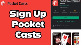 How to Sign up and Create a New Account on Pocket Casts App? 2024