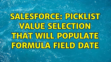 Salesforce: Picklist value selection that will populate formula field date