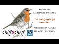 Apprendre les chants doiseaux 3  le rougegorge familier chiffchaff