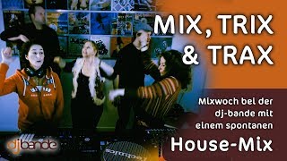Mixwoch bei der dj-bande mit spontanem House-Mix