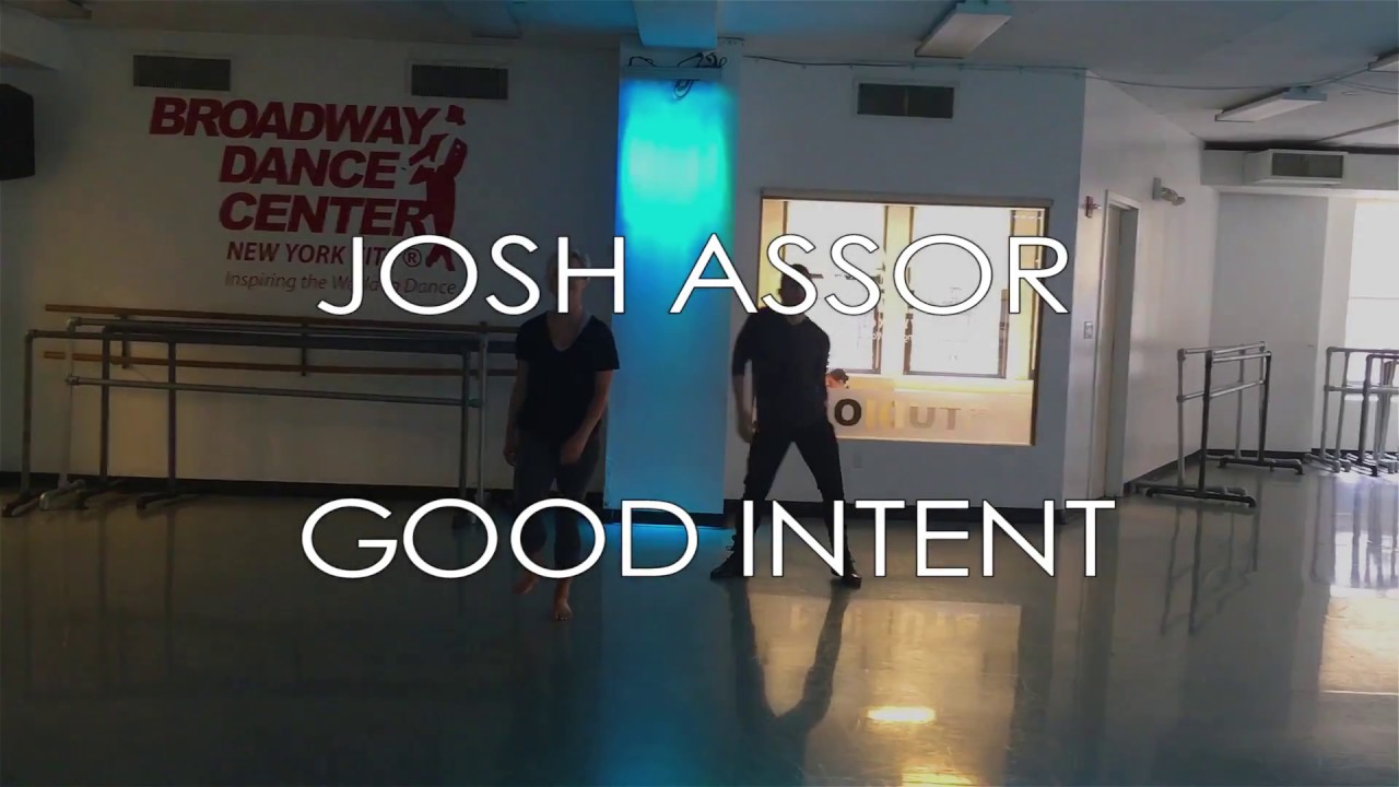 Josh Assor | Good Intent | Broadway Dance Center