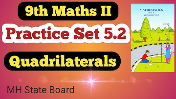 Class 9 Geometry Practice Set 5.2 | Quadrilaterals Practice Set 5.2