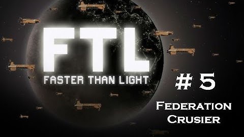 Krainwreck Plays: FTL: Faster Than Light - Federation Cruiser Part 5