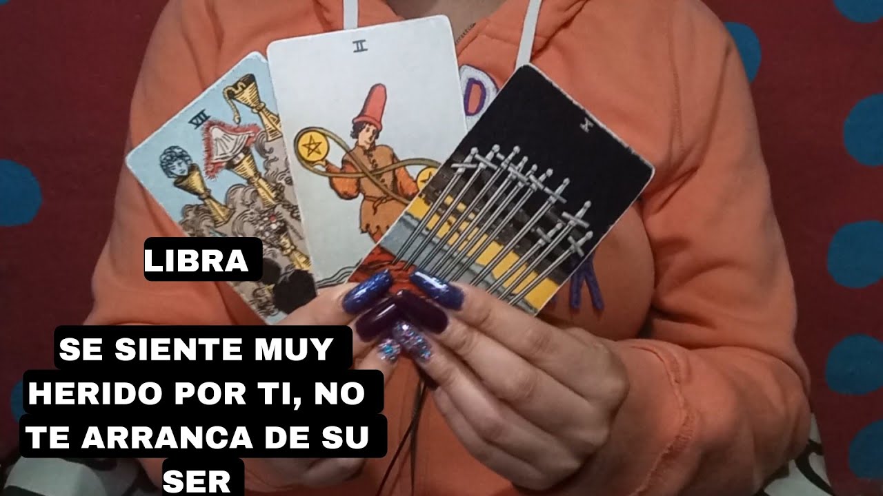 LIBRA***SE SIENTE MUY HERIDO POR TI, NO TE ARRANCA DE SU SER*** - YouTube