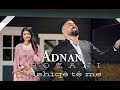 Adnan bozani  ashiqe te me  official music  by roj company