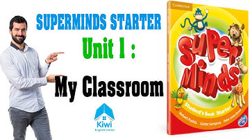 SUPER MINDS STARTER - UNIT 1: MY CLASSROOM  ( Full VIDEO-SONG-GAME).HỌC TIẾNG ANH THIẾU NHI BIÊN HÒA