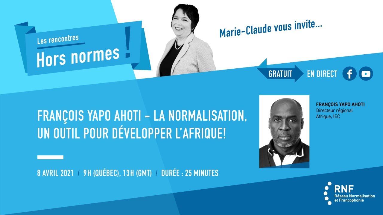 Rencontres Hors normes! avec François Ahoti - La normalisation, un ...
