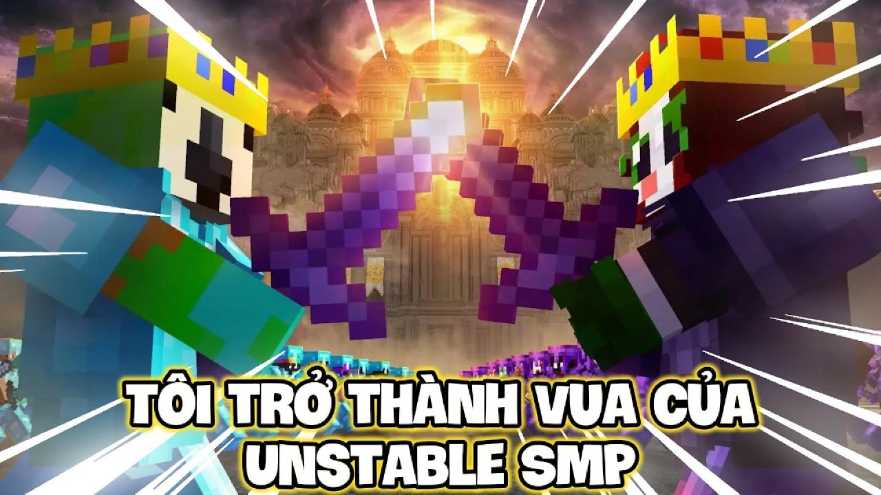 Tôi trở thành Vua của Unstable SMP