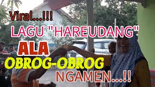 Viral.... lagu Hareudang ala Obrog-obrog Ngamen..