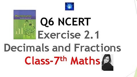 Q 6, Ex 2.1 - Fractions and Decimals - Chapter 2 - Maths Class 7th - NCERT