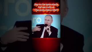 TỔNG THỐNG PUTIN I ÔNG PUTIN ĐỊNH NGHĨA THẾ NÀO MỚI LÀ ''TÌNH BẠN CHÂN CHÍNH'' #viral