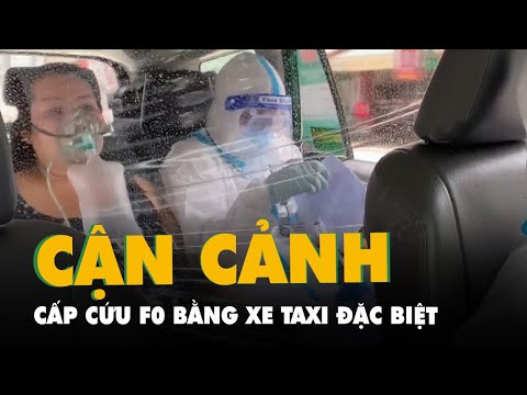 Video Cận cảnh hành trình cấp cứu F0 trên chuyến xe taxi đặc... - youtube