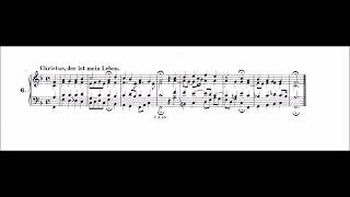 Christus, der ist mein Leben (Chorale No 6) Christ is my life
