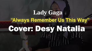 Always Remember Us This WayLagu (Lady Gaga) | Cover Desy Natalia x factor Indonesia