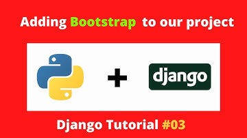 Adding bootstrap to our project | Django tutorial #03 | Django
