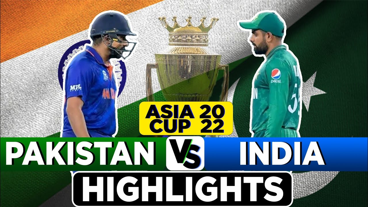 PAKISTAN VS INDIA ASIA CUP 2022 || PAK VS IND MATCH HIGHLIGHTS || LIVE ...