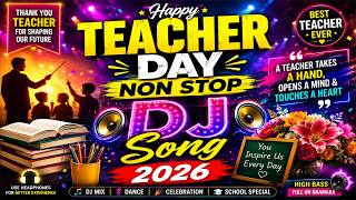 Teacher Day Non Stop DJ Song 2026 🎧 | Happy Teachers Day Special | Guru Vandana DJ Remix