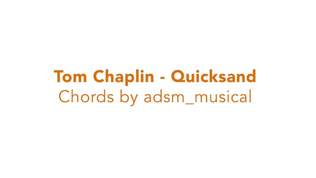 Tom Chaplin - "Quicksand" with chords and lyrics