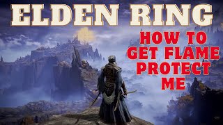 How to get Flame protect me - Elden Ring