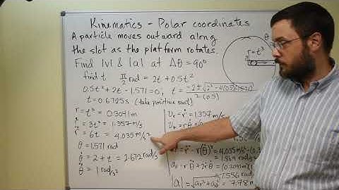 Dynamics - Kinematics - Polar Coordinates - Radius and Angle - Function of Time