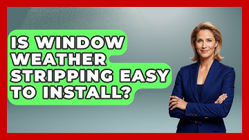 Is Window Weather Stripping Easy To Install? - Insects and Invaders