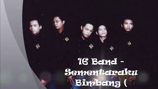 16 Band - Sementaraku Bimbang