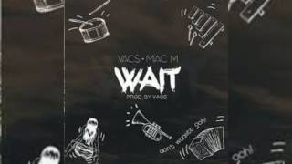 Vacs - Wait (Prod By Vacs) (Official Audio)