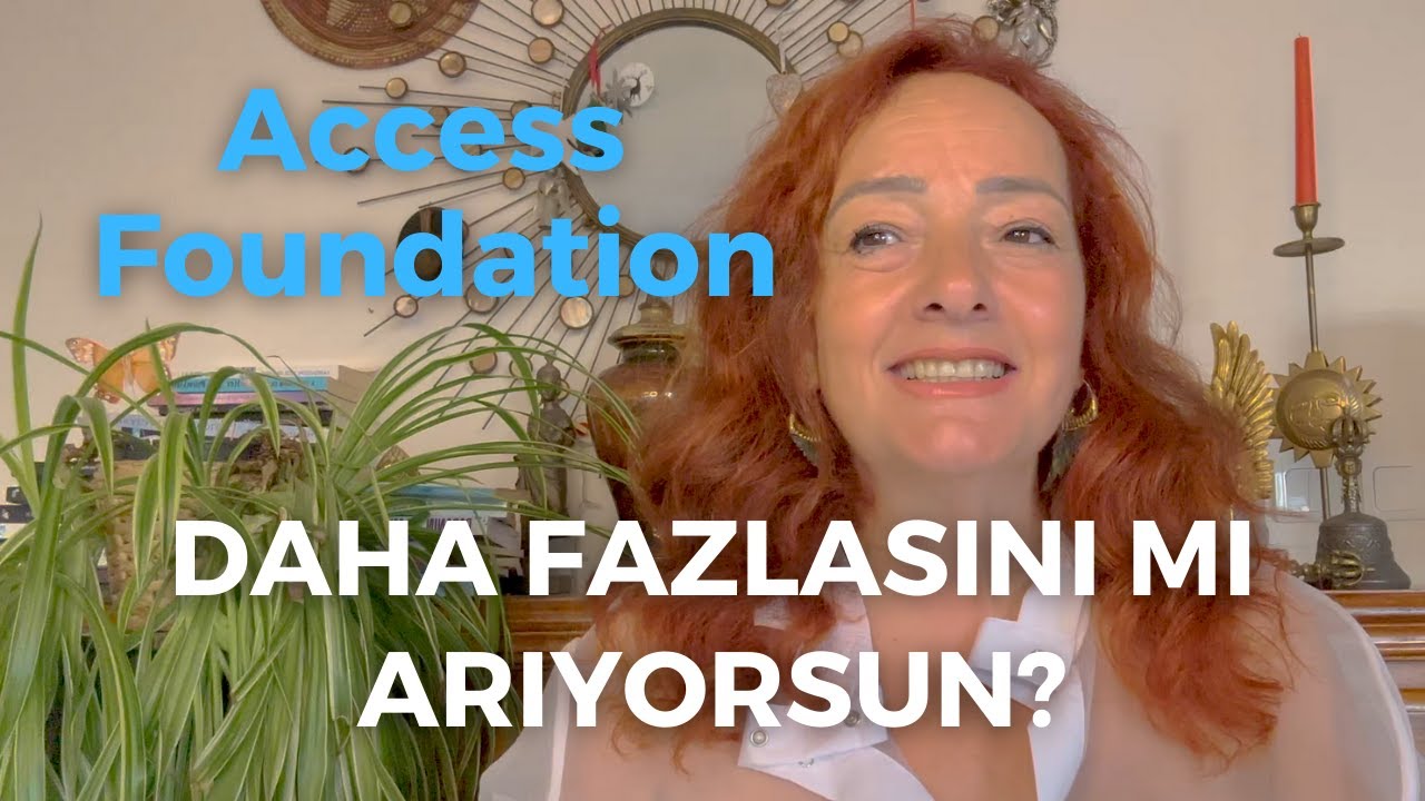 Access Foundation Nedir? Hayattan Daha Fazlasını Almak Mümkün mü? YouTube