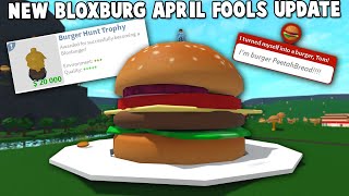 NEW BLOXBURG APRIL FOOLS UPDATE... MAP CHANGES AND BURGER TROPHY QUEST