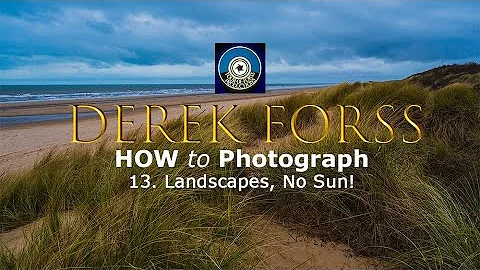 How to Photograph No 13 - Landscapes, No Sun
