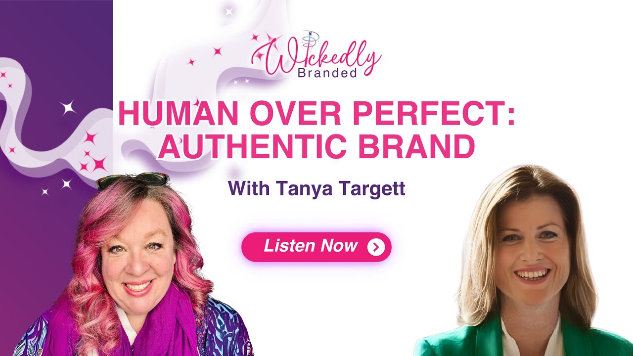 Human Over Perfect: Authentic Brand Storytelling | Tanya Targett