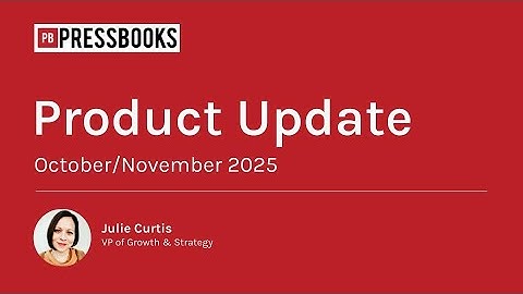 October/November 2025 Pressbooks Product Update