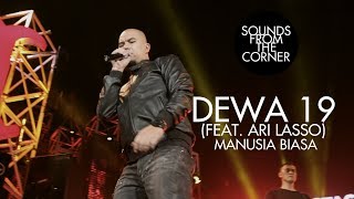 Dewa 19 (Feat. Ari Lasso) - Manusia Biasa | Sounds From The Corner Live #19