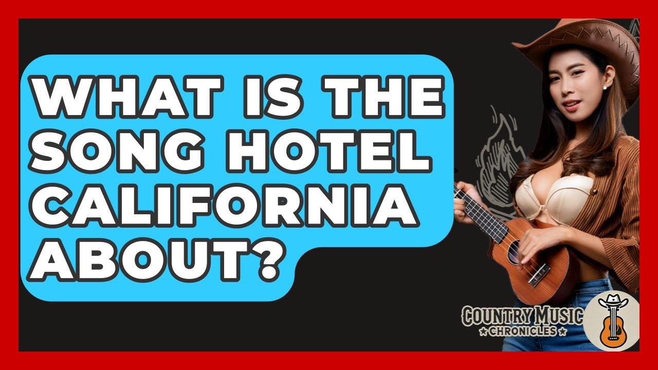 What Is The Song Hotel California About