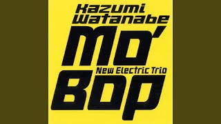 Video thumbnail of "Kazumi Watanabe New Electric Trio - Mo'Bop"