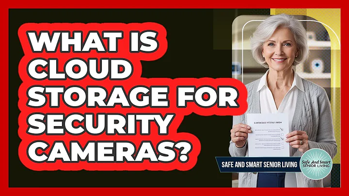 What Is Cloud Storage For Security Cameras?