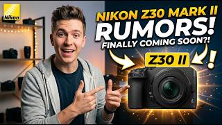 LEAKED: Nikon Z30 II Release Date & Specs! (The Z50 II Killer?)