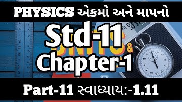std 11 physics ch 1 gujarati medium||part 11 ||svadhyay 1.11||exercise 1.11||units and measurement||